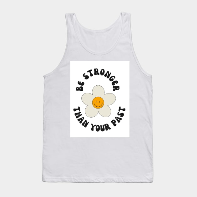 Smiling sunflower Tank Top by Be stronger than your past